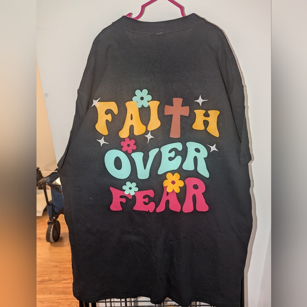 Faith over fear t shirt